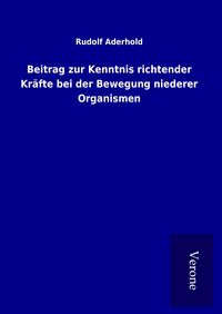 Produktbild: Beitrag zur Kenntnis richtender Kr&auml;fte bei der Bewegung niederer Organismen