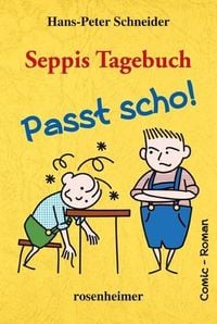 Bild vom Artikel Seppis Tagebuch, Passt scho! vom Autor Hans-Peter Schneider