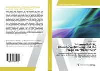 Produktbild: Intermedialit&auml;t, Literaturverfilmung und die Frage der "R&eacute;&eacute;criture"