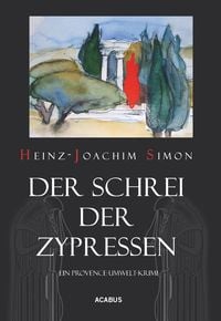 Produktbild: Der Schrei der Zypressen. Ein Provence-Umwelt-Krimi