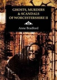 Produktbild: Ghosts, Murders & Scandals of Worcestershire