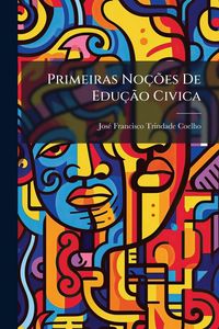 Produktbild: Primeiras No&ccedil;&Atilde;&micro;es De Edu&ccedil;&Atilde;&pound;o Civica