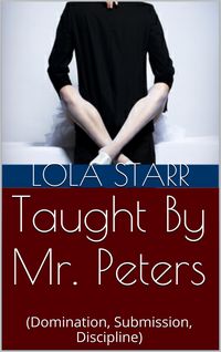 Produktbild: Taught By Mr. Peters (Domination, Submission, Discipline)