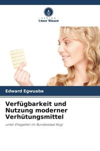 Produktbild: Verf&uuml;gbarkeit und Nutzung moderner Verh&uuml;tungsmittel