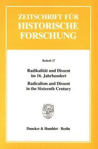 Produktbild: Radikalit&auml;t und Dissent im 16. Jahrhundert - Radicalism and Dissent in the Sixteenth Century.