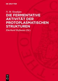 Produktbild: Die fermentative Aktivit&auml;t der protoplasmatischen Strukturen