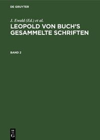 Produktbild: Leopold von Buch&rsquo;s Gesammelte Schriften. Band 2