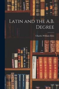 Produktbild: Latin and the A.B. Degree