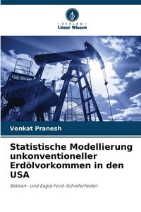 Produktbild: Statistische Modellierung unkonventioneller Erd&ouml;lvorkommen in den USA