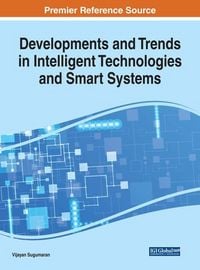 Produktbild: Developments and Trends in Intelligent Technologies and Smart Systems