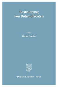 Produktbild: Besteuerung von Rohstoffrenten.