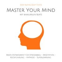 Produktbild: Master Your Mind: Deep Alpha, Deep Theta