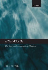 Bild vom Artikel World for Us: The Case for Phenomenalistic Idealism vom Autor John Foster