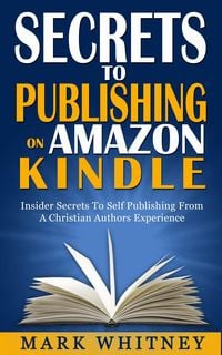 Produktbild: Secrets To Publishing On Amazon Kindle