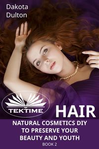 Produktbild: Hair Natural Cosmetics Diy To Preserve Your Beauty And Youth