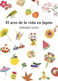 Produktbild: Sato, H: Arte de la Vida En Jap&oacute;n / The Art of Japanese Livi