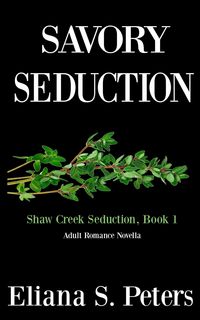 Produktbild: Savory Seduction (Shaw Creek Seduction, #1)