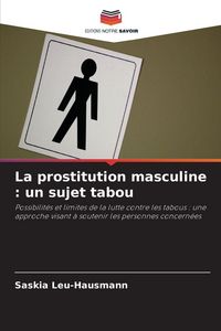 Produktbild: La prostitution masculine : un sujet tabou