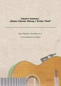 Produktbild: Johann Kuhnau: "Ne&uuml;er Clavier Ubung | Erster Theil"