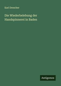 Produktbild: Die Wiederbelebung der Handspinnerei in Baden
