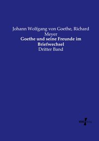 Produktbild: Goethe und seine Freunde im Briefwechsel