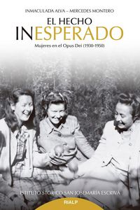 Produktbild: El hecho inesperado : mujeres en el Opus Dei (1930-1950)