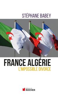 Produktbild: France Alg&eacute;rie, l'impossible divorce