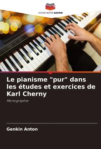 Produktbild: Le pianisme "pur" dans les &eacute;tudes et exercices de Karl Cherny