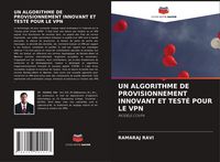 Produktbild: UN ALGORITHME DE PROVISIONNEMENT INNOVANT ET TEST&Eacute; POUR LE VPN