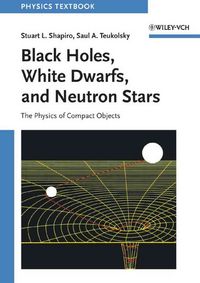 Produktbild: Teukolsky, S: Black Holes, White Dwarfs, and Neutron Stars