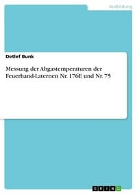 Produktbild: Messung der Abgastemperaturen der Feuerhand-Laternen Nr. 176E und Nr. 75