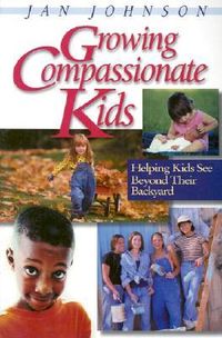 Produktbild: Growing Compassionate Kids: Helping Kids See Beyond Their Backyard