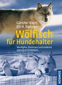 Bild vom Artikel Wölfisch für Hundehalter von Alpha, Dominanz und anderen populären Irrtümern vom Autor Günther Bloch