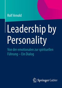 Bild vom Artikel Leadership by Personality vom Autor Rolf Arnold