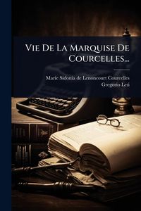 Produktbild: Vie De La Marquise De Courcelles...
