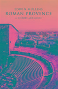 Produktbild: Roman Provence: A History and Guide