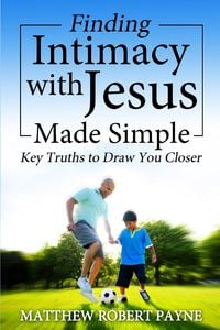 Produktbild: Finding Intimacy With Jesus Made Simple