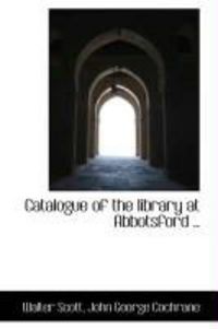 Produktbild: Catalogue of the Library at Abbotsford ..