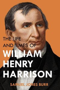 Produktbild: The Life and Times of William Henry Harrison