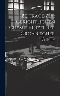 Produktbild: Beitr&auml;ge zur Gerichtlichen Chemie Einzelner Organischer Gifte