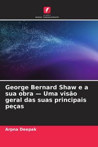 Produktbild: George Bernard Shaw e a sua obra - Uma vis&atilde;o geral das suas principais pe&ccedil;as