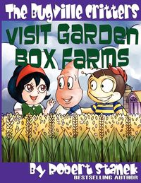 Produktbild: The Bugville Critters Visit Garden Box Farms (Buster Bee's Adventures Series #4, The Bugville Critters)