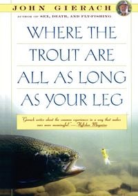 Produktbild: Where the Trout Are All as Long as Your Leg