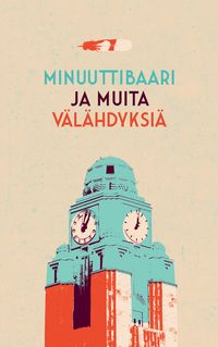 Produktbild: Minuuttibaari ja muita v&auml;l&auml;hdyksi&auml;