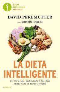 Produktbild: La dieta intelligente. Perch&eacute; grano, carboidrati e zuccheri minacciano il nostro cervello