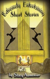 Produktbild: Aumonier, S: Extremely Entertaining Short Stories