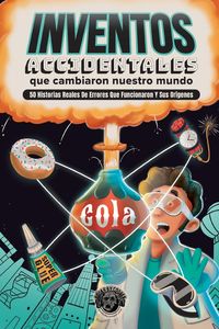 Produktbild: Inventos Accidentales Que Cambiaron Nuestro Mundo