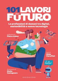 Produktbild: 101 lavori del futuro. Le professioni di domani tra digital, sostenibilit&agrave; e nuove tecnologie