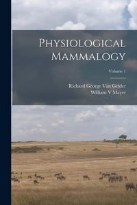 Produktbild: Physiological Mammalogy; Volume 1
