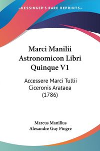 Produktbild: Manilius, M: Marci Manilii Astronomicon Libri Quinque V1